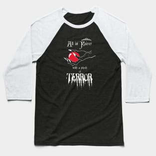 All is Fairer... with a pinch of Terror Baseball T-Shirt